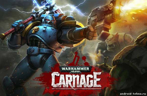 Warhammer 40,000: Carnage для андроид