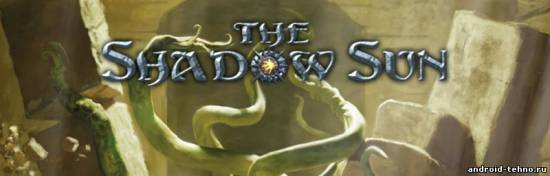 The Shadow Sun для андроид