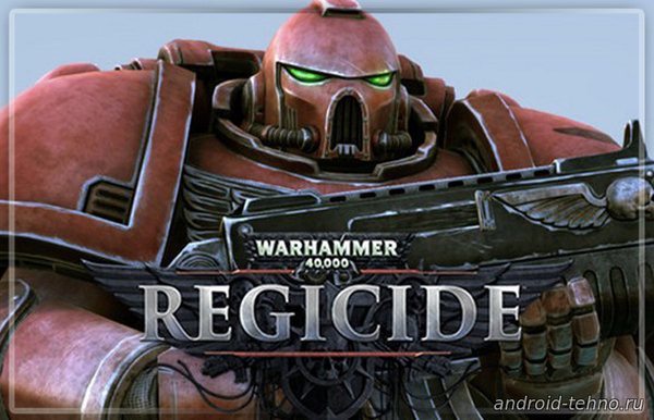 Warhammer 40,000: Regicide для андроид