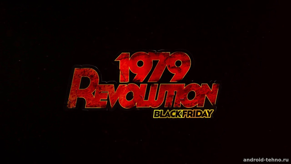 1979 Revolution: Black Friday для андроид
