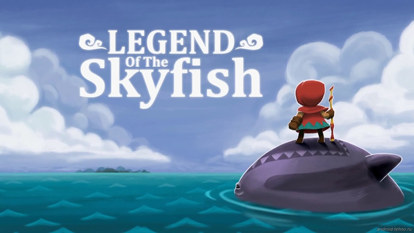 Legend of the Skyfish для андроид