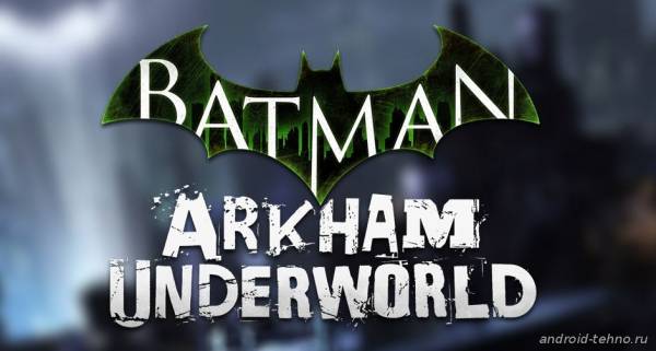 Batman: Arkham Underworld - новинка от EA для мобильных устройств