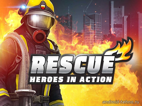 Rescue: Heroes in Action для андроид скачать бесплатно на android