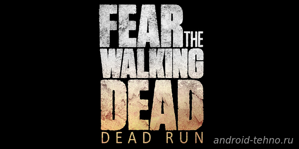 Fear the Walking Dead: Dead Run для андроид