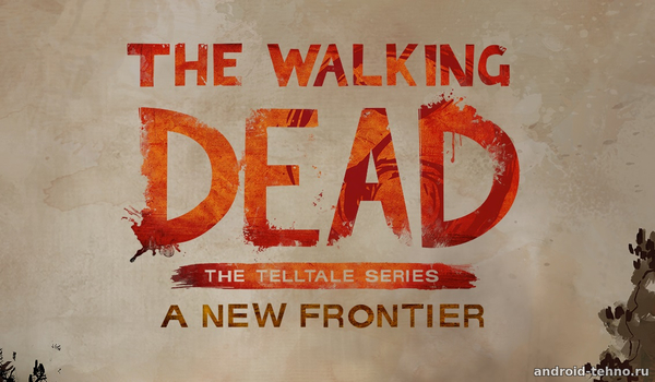 The Walking Dead: Season Three -  A New Frontier для андроид