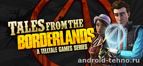 Tales from the Borderlands для андроид